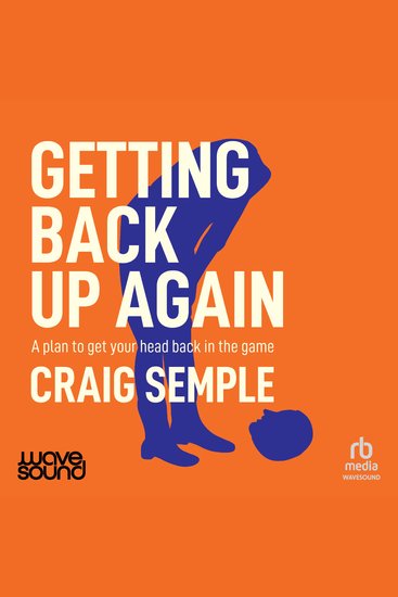 Getting Back Up Again - A plan to get your head back in the game - cover