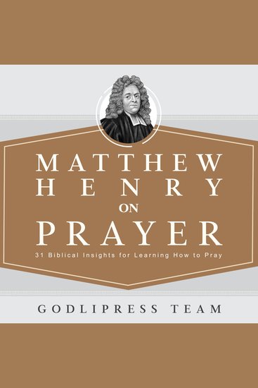 Matthew Henry on Prayer - 31 Biblical Insights for Learning How to Pray - cover