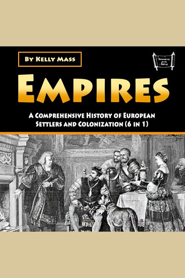 Empires - A Comprehensive History of European Settlers and Colonization (6 in 1) - cover
