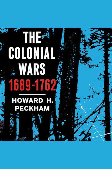 The Colonial Wars 1689-1762 - cover