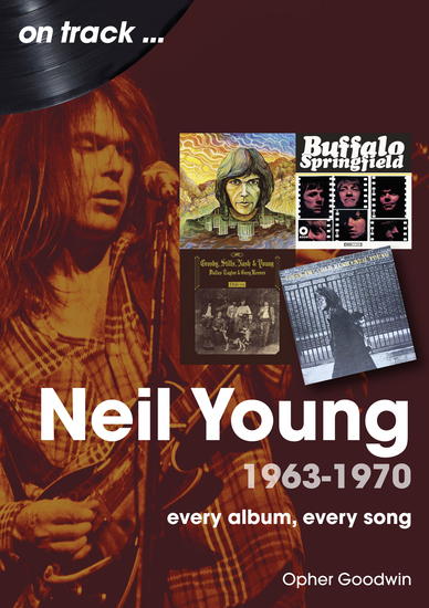 Neil Young 1963-1970 - Every Album Every Song - cover