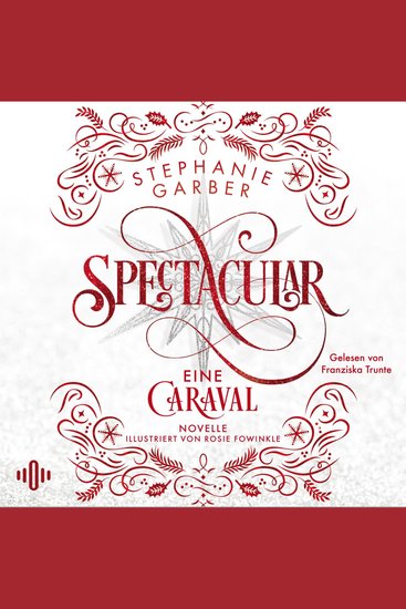 Spectacular (Caraval 4) - Eine Caraval-Novelle | Bezaubernd und fantasievoll: Die BookTok-Sensation! - cover