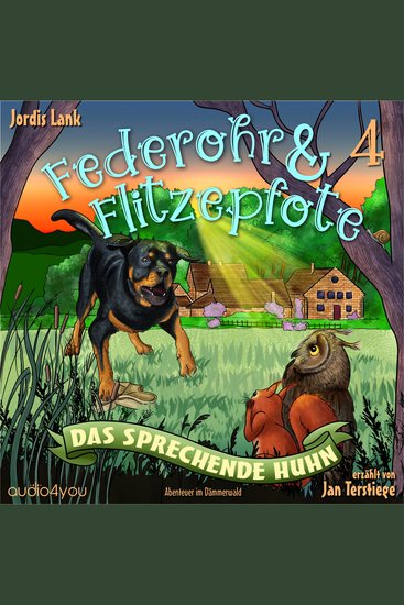 Federohr und Flitzepfote 4 – Das sprechende Huhn - Ein turbulentes Abenteuer im Dämmerwald - cover
