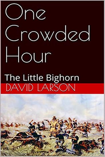 One Crowded Hour - The Little Bighorn - cover