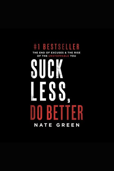 Suck Less Do Better - The End of Excuses & the Rise of the Unstoppable You - cover