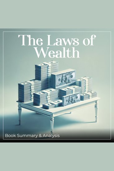 Laws of Wealth The: Book Summary and Analysis - cover