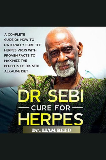 Dr Sebi Cure for Herpes - A Comprehensive Handbook on Overcoming HPV Naturally: Unlocking the Power of pH Balance and the Alkaline Method to Boost Your Immune System and Eliminate the Human Papillomavirus - cover
