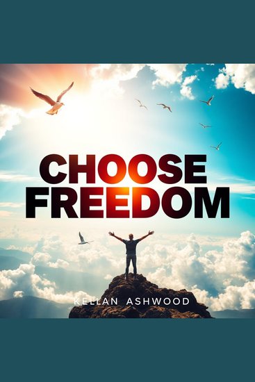 Choose Freedom: Embracing Life Beyond Alcohol's Grip - "Discover freedom! Dive into captivating audio lessons for embracing life away from alcohol's hold" - cover