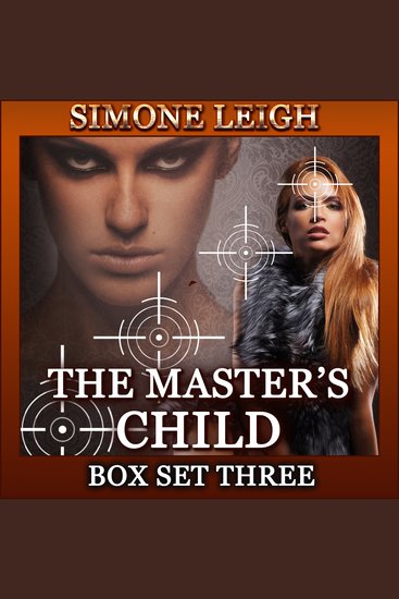 Master's Child The - Box Set Three - A BDSM Ménage Erotic Romance and Thriller - cover