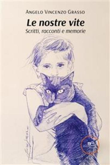 Le nostre vite - Scritti racconti e memorie - cover