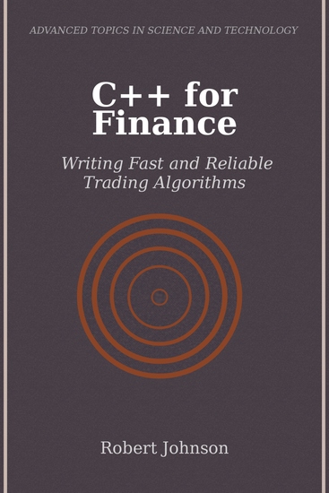 C++ for Finance - Writing Fast and Reliable Trading Algorithms - cover