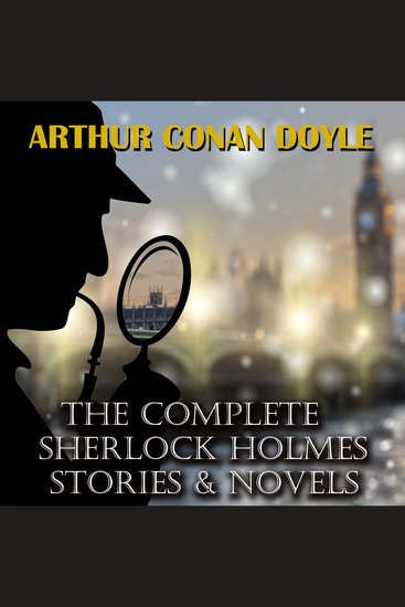 The Complete Sherlock Holmes Stories & Novels - cover