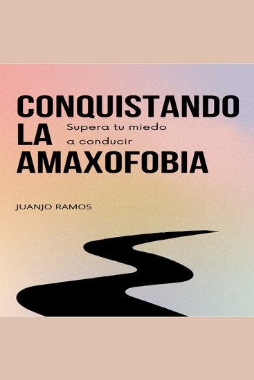 Conquistando la amaxofobia: supera tu miedo a conducir - cover