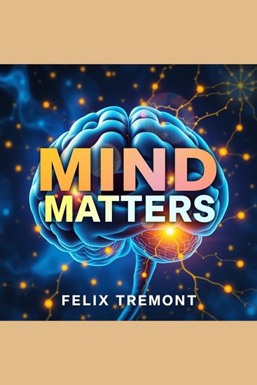 Mind Matters: How Relationships Shape Our Inner World - "Elevate your understanding of relationships with captivating audio lessons from 'Mind Matters' for personal growth!" - cover