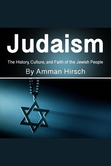 Judaism - The History Culture and Faith of the Jewish People - cover