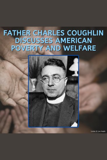 Father Charles Coughlin Discusses American Poverty and Welfare - cover