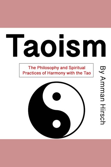 Taoism - The Philosophy and Spiritual Practices of Harmony with the Tao - cover
