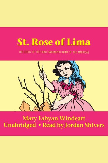 Saint Rose of Lima - The Story of the First Canonized Saint of the New World - cover
