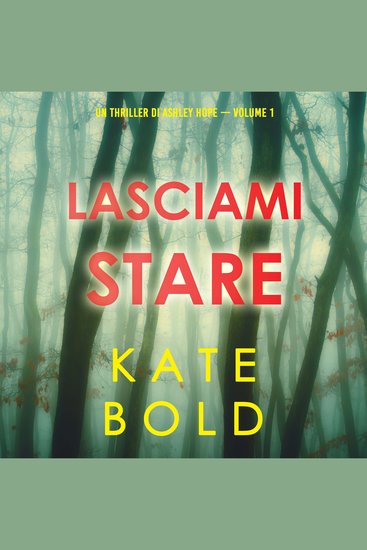 Lasciami stare (Un thriller di Ashley Hope — Volume 1) - Narrato digitalmente con voce sintetizzata - cover