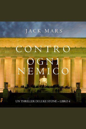 Contro Ogni Nemico (Un thriller di Luke Stone – Libro 4) - Narrato digitalmente con voce sintetizzata - cover