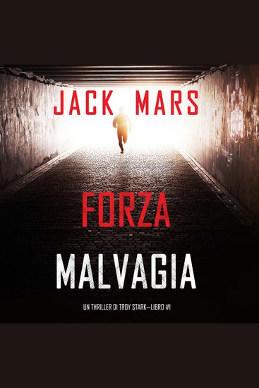 Forza malvagia (Un thriller di Troy Stark—Libro #1) - Narrato digitalmente con voce sintetizzata - cover