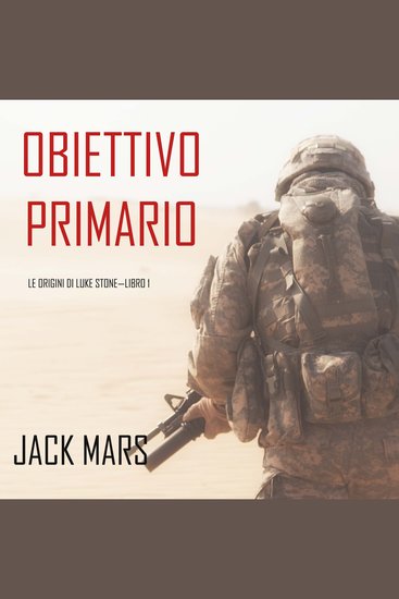 Obiettivo Primario: Le Origini di Luke Stone—Libro #1 (un Action Thriller) - Narrato digitalmente con voce sintetizzata - cover