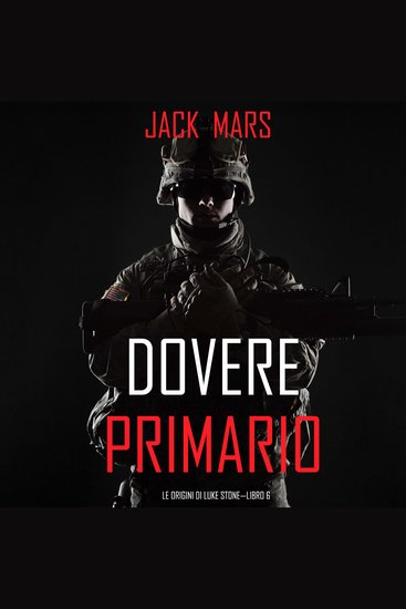 Dovere Primario: Le Origini di Luke Stone—Libro #6 (un Action Thriller) - Narrato digitalmente con voce sintetizzata - cover
