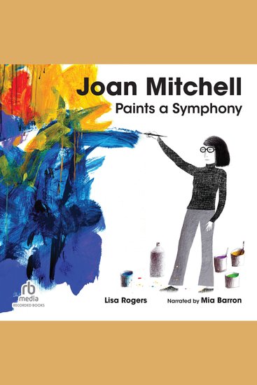 Joan Mitchell Paints a Symphony - La Grande Vallée Suite - cover