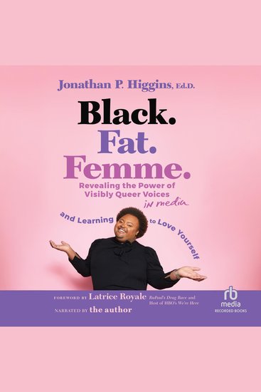 Black Fat Femme - Revealing the Power of Visibly Queer Voices in Media and Learning to Love Yourself - cover