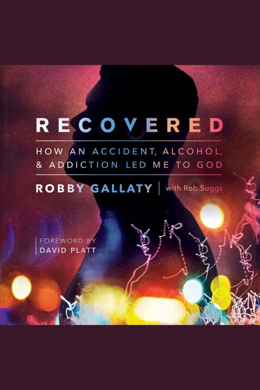 Recovered - How an Accident Alcohol and Addiction Led Me to God - cover