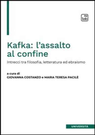 Kafka: l’assalto al confine - Intrecci fra filosofia letteratura ed ebraismo - cover