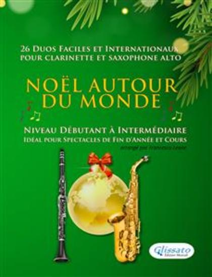 Noël autour du monde - 26 Duos Faciles et Internationaux pour Clarinette et Saxophone Alto - Niveau Débutant à Intermédiaire - Idéal pour Spectacles de Fin d'Année et Cours - cover