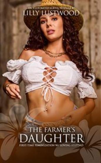 The Farmer's Daughter: First-time Feminization with Loving Stepdad - cover