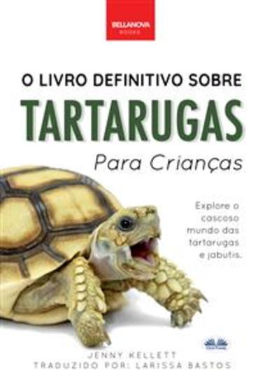 O Livro Definitivo Sobre Tartarugas Para Crianças - 100+ Fatos Incríveis Sobre Tartarugas Fotos Questionários E Muito Mais - cover