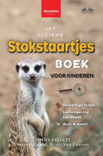 Het Ultieme Stokstaartjes Boek Voor Kinderen - Meer Dan 100 Geweldige Feitjes Over Stokstaartjes Foto's Quizzen En Meer - cover