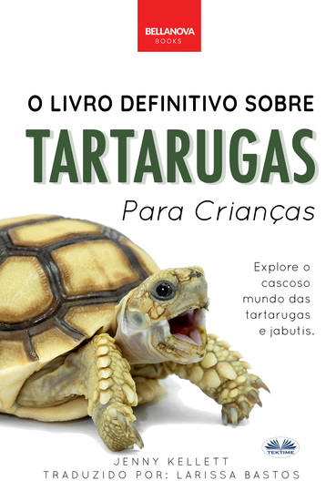 O Livro Definitivo Sobre Tartarugas Para Crianças - 100+ Fatos Incríveis Sobre Tartarugas Fotos Questionários E Muito Mais - cover