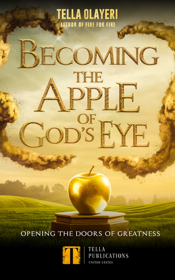 Becoming The Apple Of God's Eye - Opening The Doors Of Greatness - cover