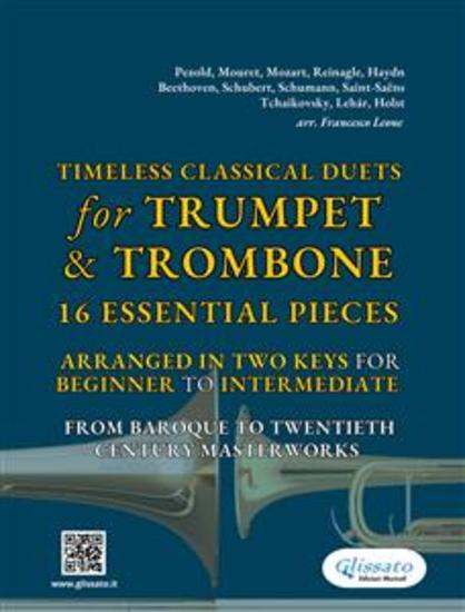 Timeless Classical Duets for Trumpet & Trombone - 16 Essential Pieces Arranged in Two Keys for Beginner to Intermediate – From Baroque to Twentieth Century Masterworks - cover