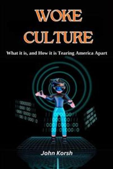 Woke Culture - What it is and How it is Tearing America Apart - cover