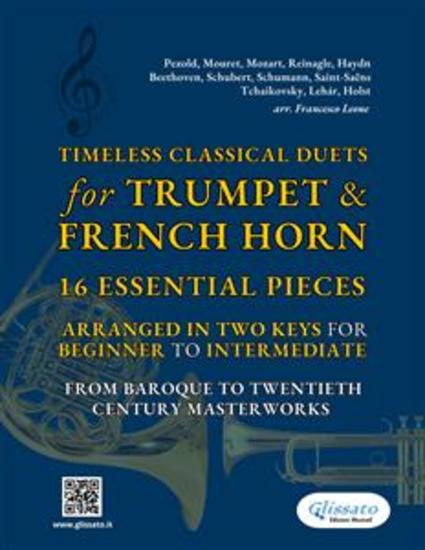 Timeless Classical Duets for Trumpet & French Horn - 16 Essential Pieces Arranged in Two Keys for Beginner to Intermediate – From Baroque to Twentieth Century Masterworks - cover