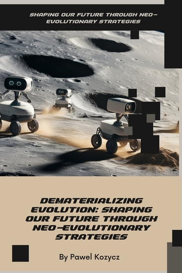Dematerializing Evolution - Shaping Our Future Through Neo-Evolutionary Strategies - cover