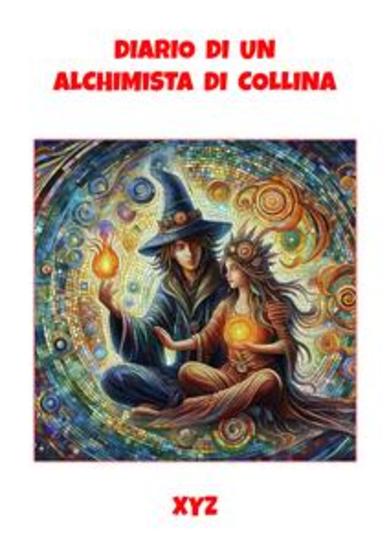 Diario di un Alchimista di collina - dedicato a Corrado Malanga - cover