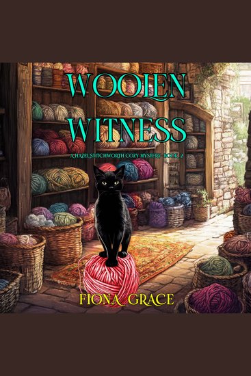 Woolen Witness (A Hazel Stitchworth Cozy Mystery—Book 2) - Digitally narrated using a synthesized voice - cover