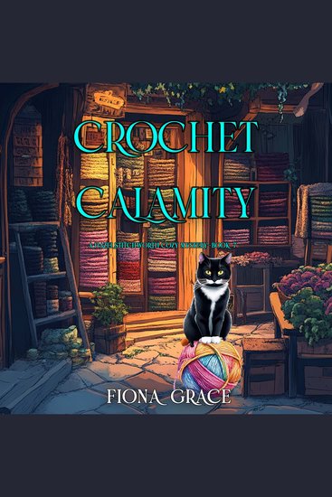 Crochet Calamity (A Hazel Stitchworth Cozy Mystery—Book 7) - Digitally narrated using a synthesized voice - cover