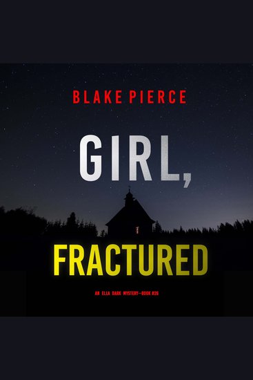 Girl Fractured (An Ella Dark FBI Suspense Thriller—Book 26) - cover