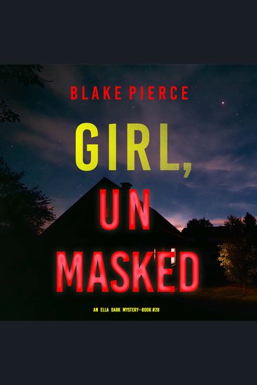 Girl Unmasked (An Ella Dark FBI Suspense Thriller—Book 28) - cover