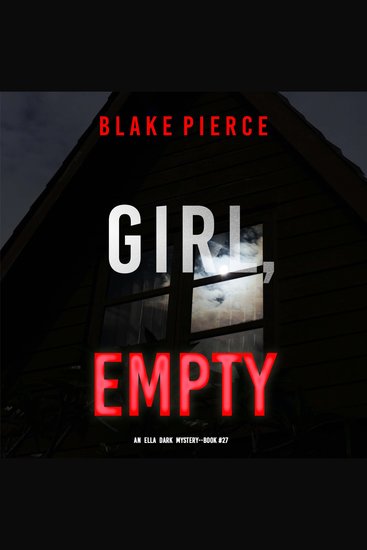Girl Empty (An Ella Dark FBI Suspense Thriller—Book 27) - cover