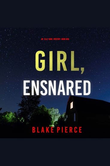 Girl Ensnared (An Ella Dark FBI Suspense Thriller—Book 30) - cover