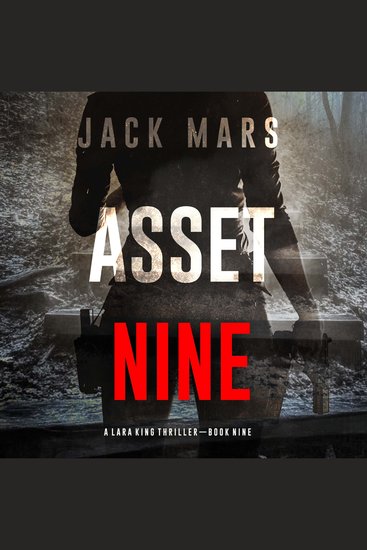 Asset Nine (A Lara King Espionage Thriller—Book 9) - cover