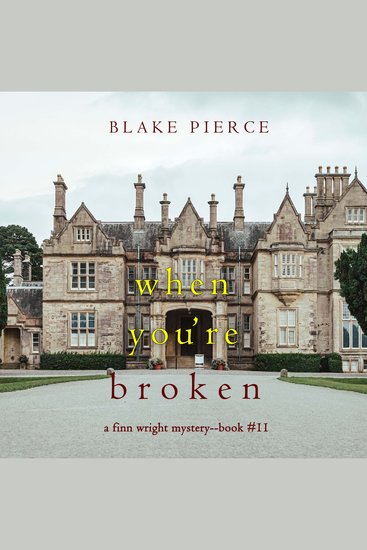When You’re Broken (A Finn Wright FBI Mystery—Book Eleven) - Digitally narrated using a synthesized voice - cover